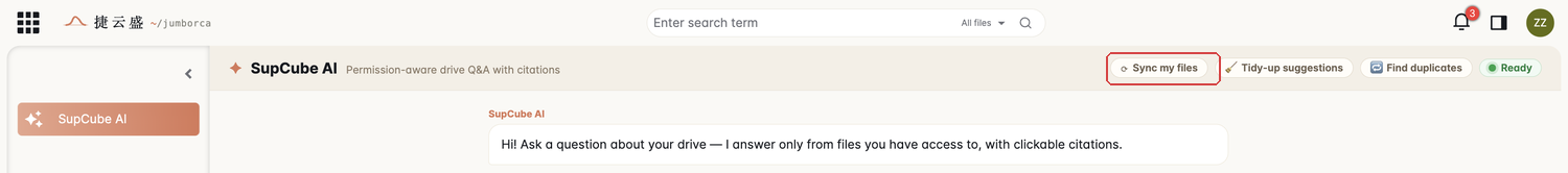 SupCube AI 面板顶部:标题 SupCube AI,副标题 Permission-aware drive Q and A with citations;右侧依次是 Sync my files、Tidy-up suggestions、Find duplicates 三个按钮和绿色的 Ready,其中 Sync my files 被红框标出