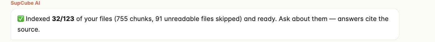对话区里一条带绿色对勾的消息 32/123 of your files,755 chunks,91 unreadable files skipped,and ready. Ask about them, answers cite the source.