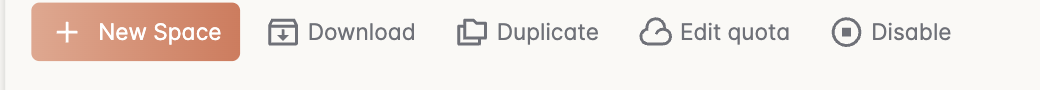 Spaces 页选中一个空间后的操作栏,从左到右是 New Space、Download、Duplicate、Edit quota、Disable 五个按钮